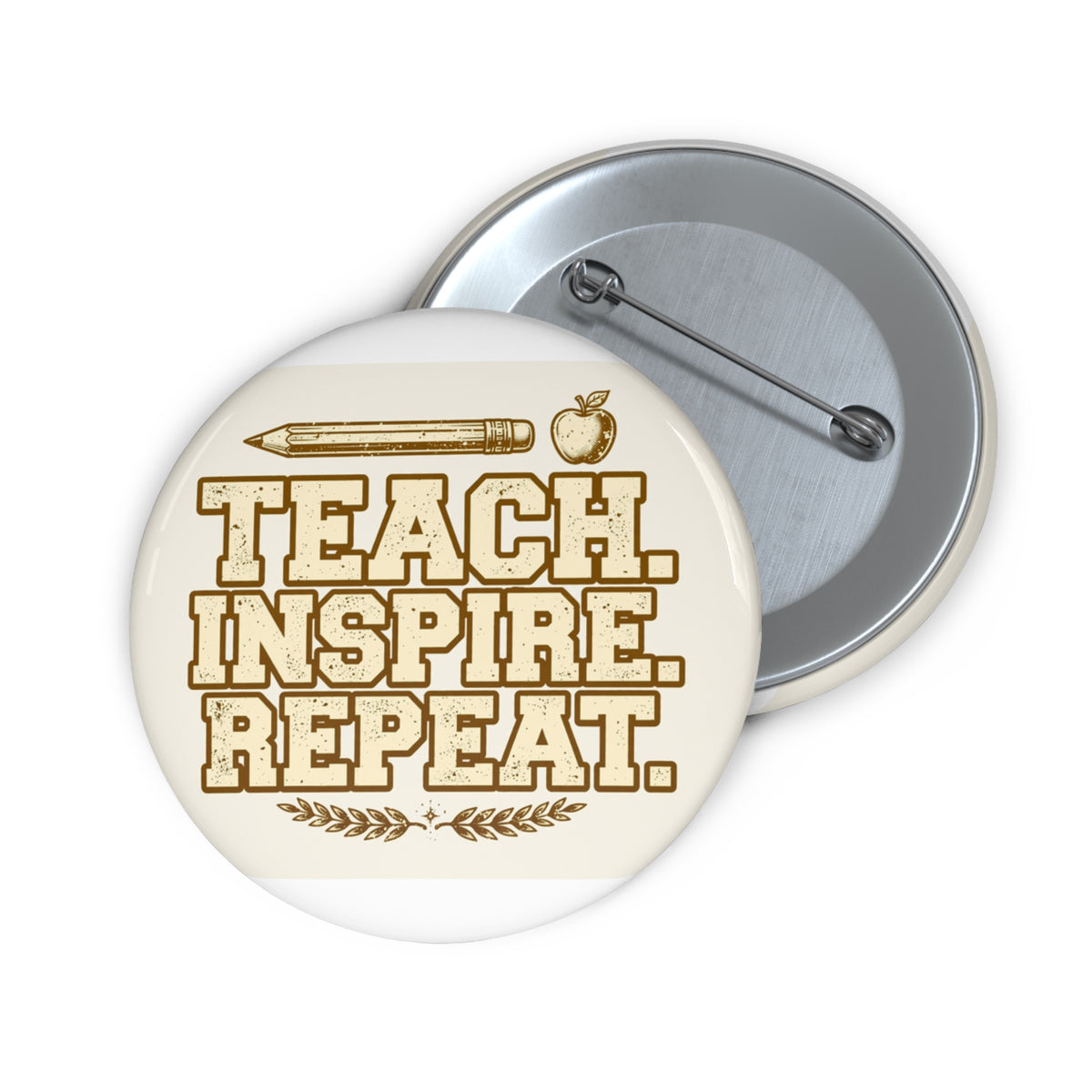 Teach Inspire Repeat Teacher Pin Button