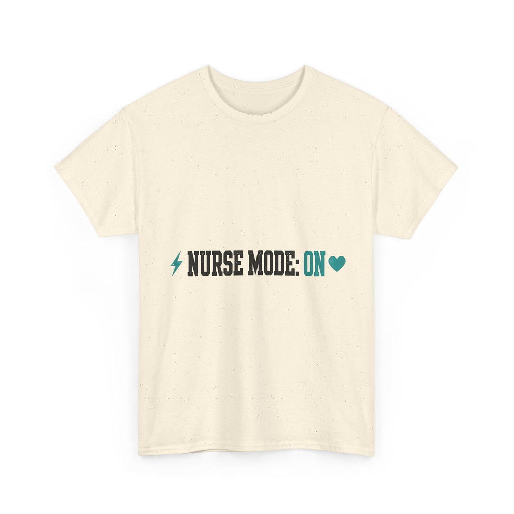 Nurse Mode On Funny T-Shirt - Light Colors