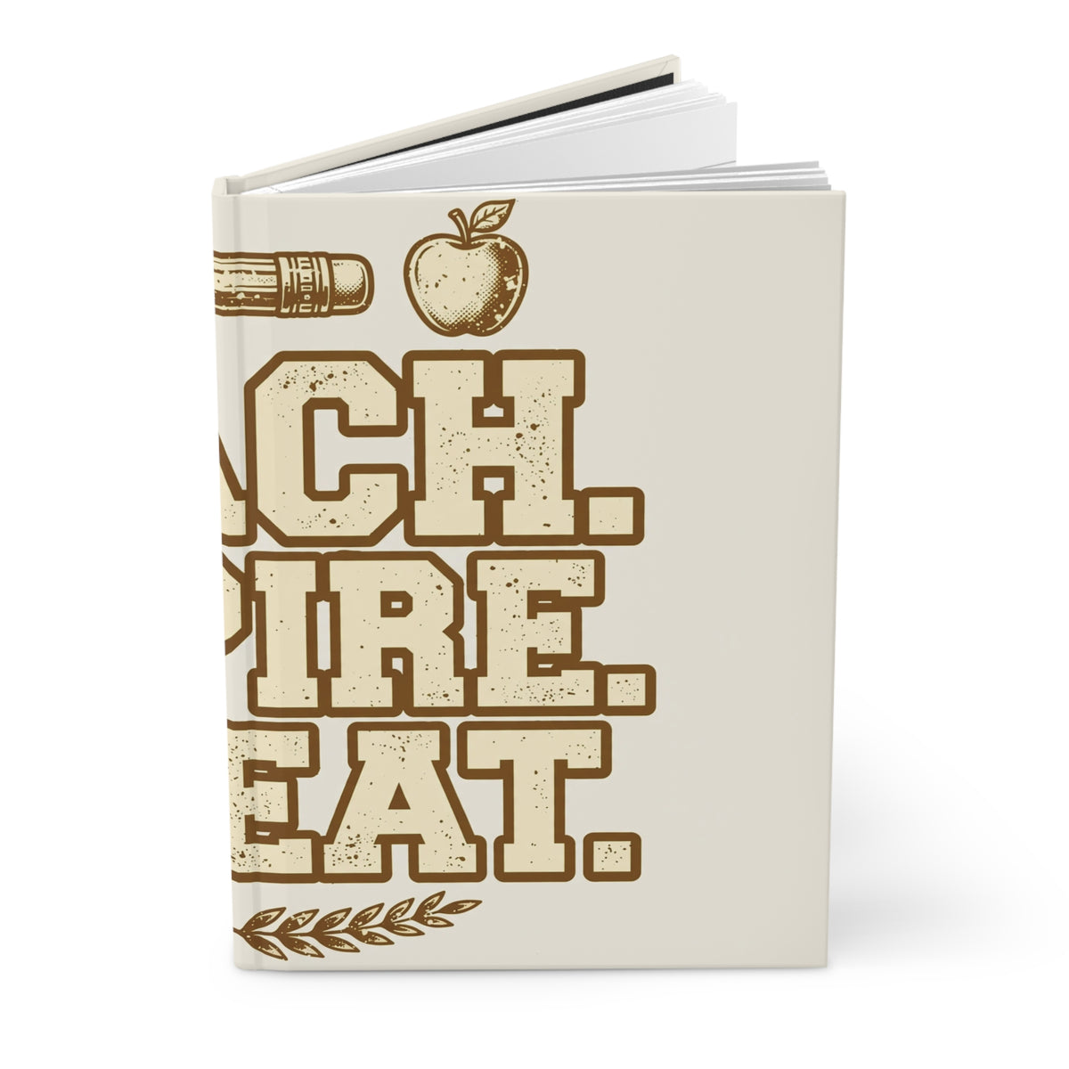Teach Inspire Repeat Teacher Hardcover Journal