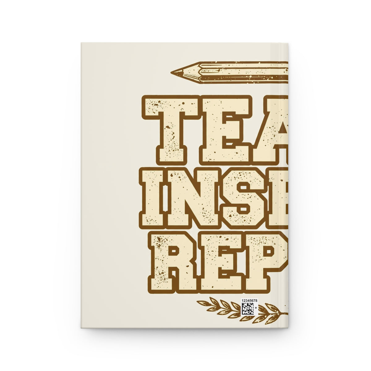 Teach Inspire Repeat Teacher Hardcover Journal