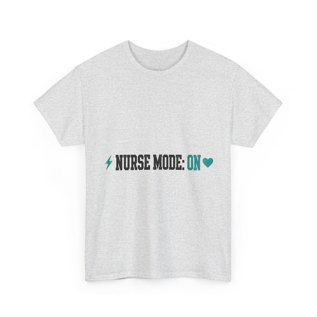 Nurse Mode On Funny T-Shirt - Light Colors