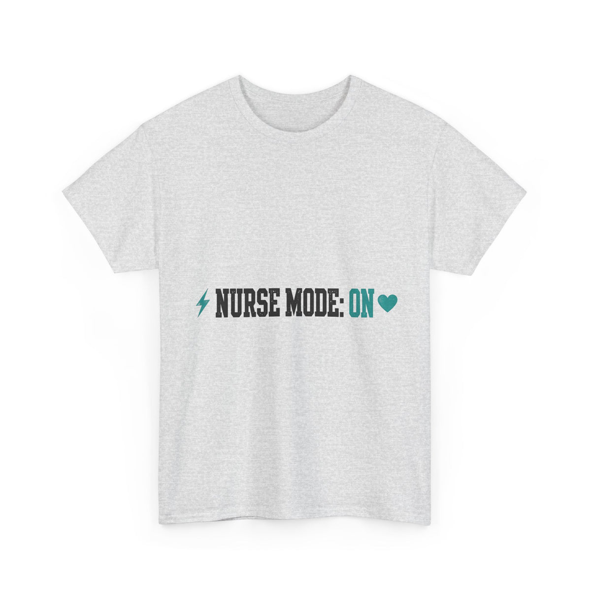 Nurse Mode On Funny T-Shirt - Light Colors
