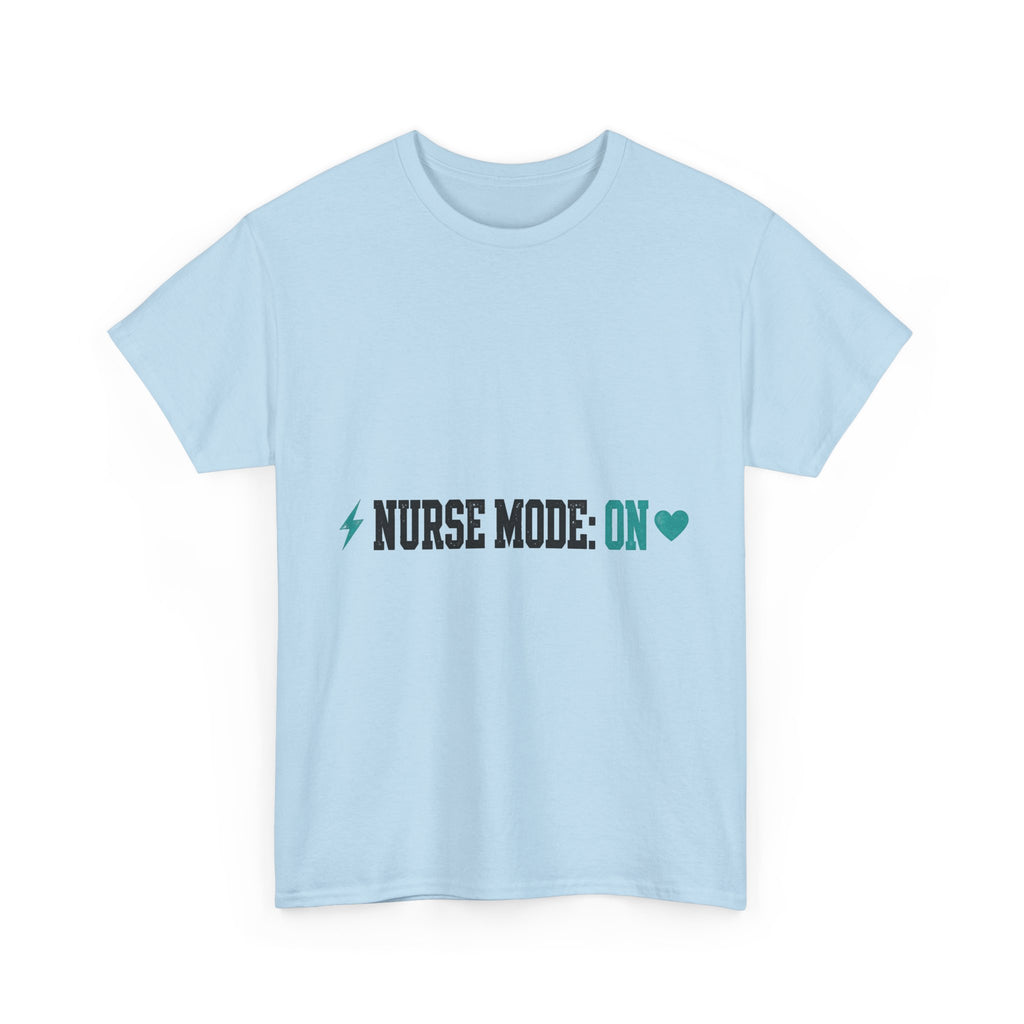 Nurse Mode On Funny T-Shirt - Light Colors