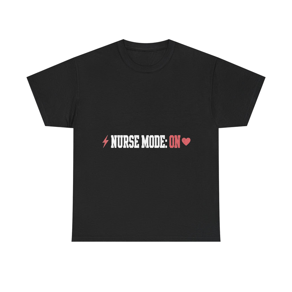 Nurse Mode On Funny Nurse T-Shirt