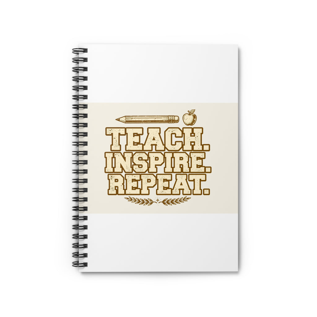 Teach Inspire Repeat Teacher Spiral Notebook