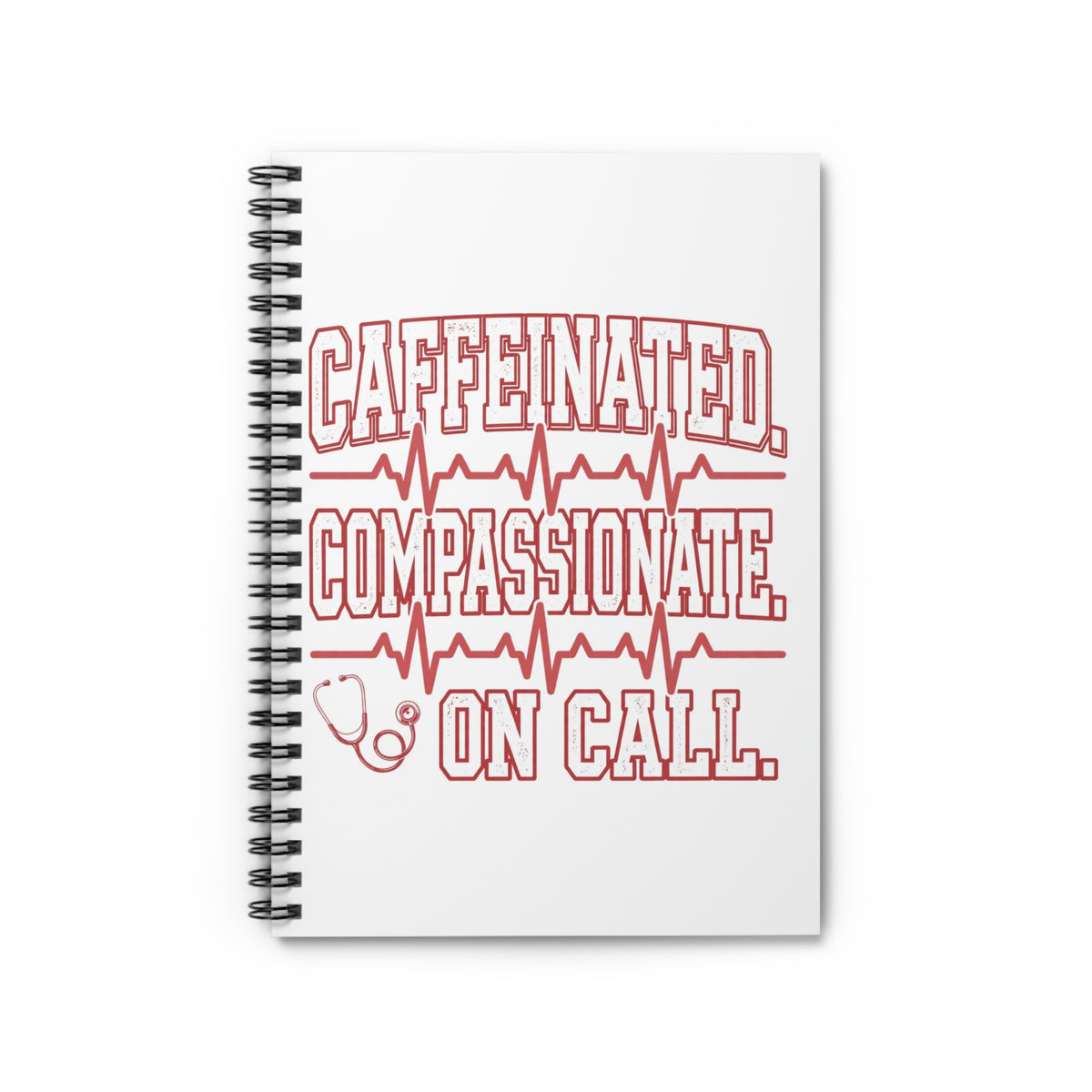 Caffeinated Compassionate On Call Nurse Spiral Notebook